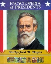 Rutherford B. Hayes: Nineteenth President - library binding, Kent, 9780516013657