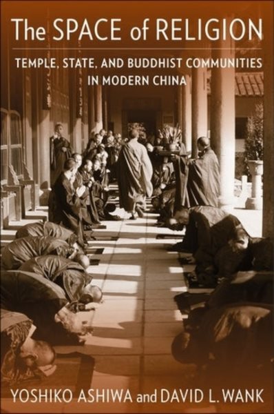 Explore Temple, State, and Buddhist Communities in Modern China's Religious Space