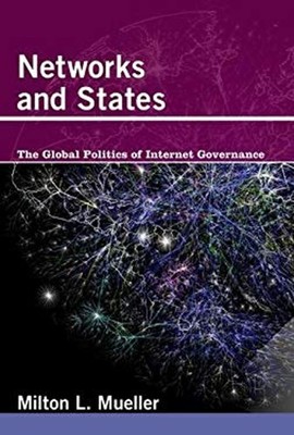 Networks and States : The Global Politics of Internet Governance