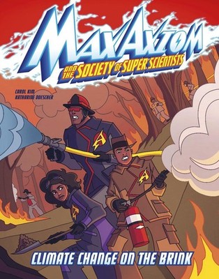 Climate Change on the Brink: A Max Axiom Super Scientist Adventure by Carol Kim