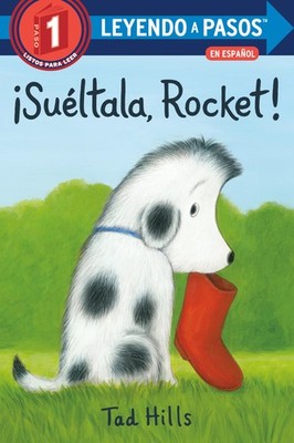 ¡Suéltala, Rocket! (Drop It, Rocket! Spanish Edition) (LEYENDO A PASOS (St...