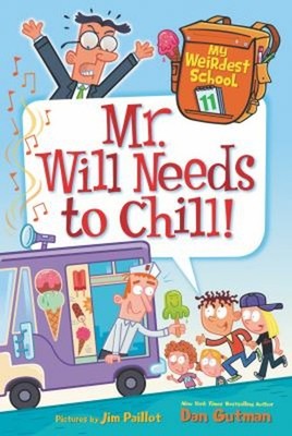 My Weirdest School #11: Mr. Will Needs to Chill! Paperback Dan Gu