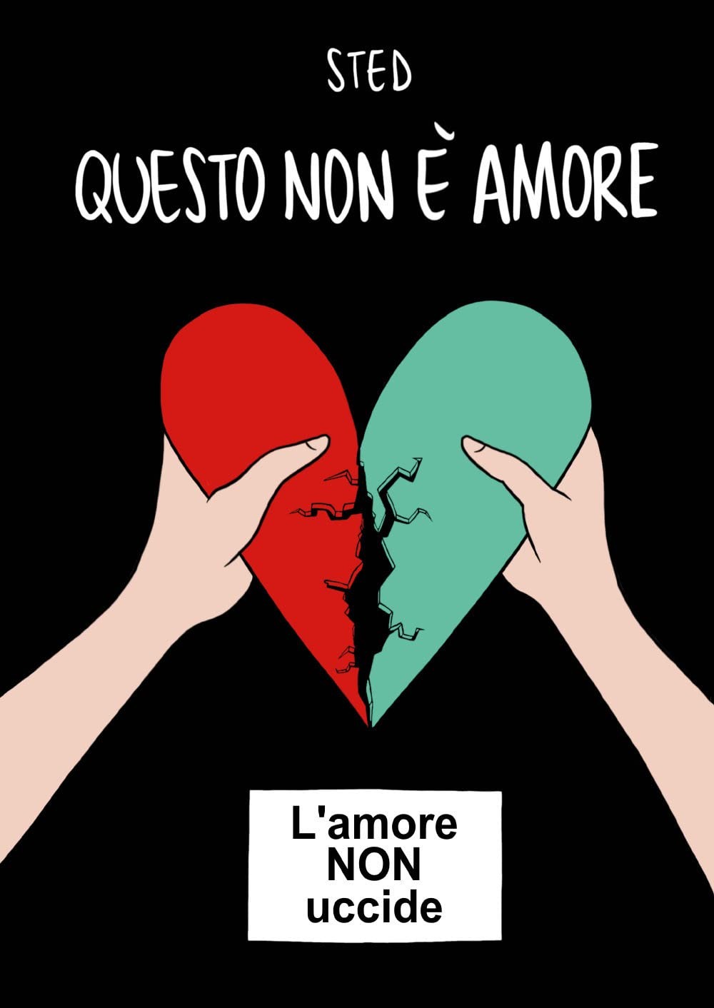 Questo non è amore. L'amore non uccide [Paperback] [Oct 15, 2021] Sted