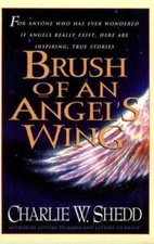 Brush of Angels Wing Shedd, Charlie W. paperback Used - Very Good