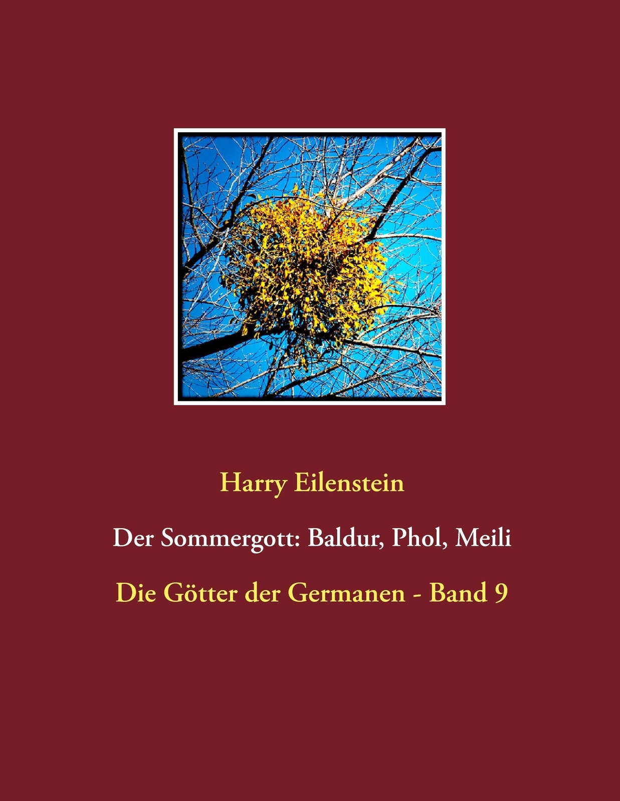Harry Eilenstein | Der Sommergott: Baldur, Phol Und Meili |