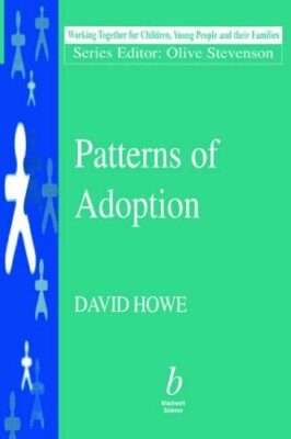 Patterns of Adoption: Nature, Nurture and Psychosocial Developme