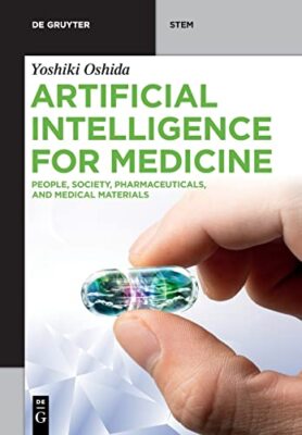 Artificial Intelligence for Medicine : People, Society, Pharmaceuticals - PBK