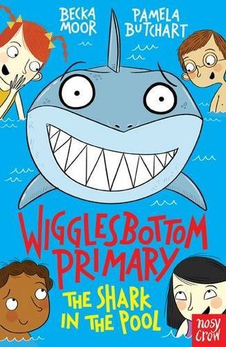 Wigglesbottom Primary: The Shark in the Pool By Pamela Butchart, Becka Moore