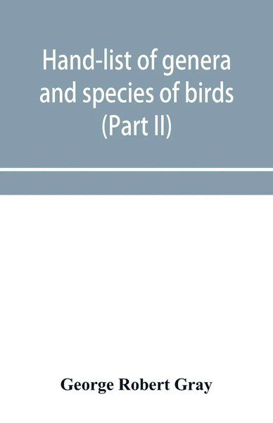 George Robert Gray | Hand-List Of Genera And Species Of Birds | Taschenbuch-image