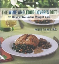 The Wine and Food Lover's Diet : 28 Days of Delicious Weight Loss