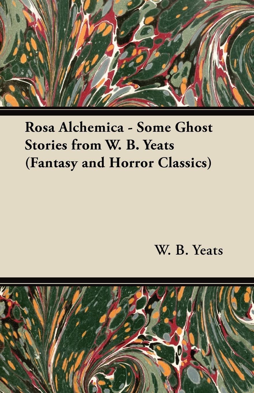 Thumbnail - Rosa Alchemica - Some Ghost Stories From W. B. Yeats (fantasy And