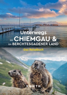 Kunth Verlag KUNTH Unterwegs im Chiemgau und im Berchtesgadener Land