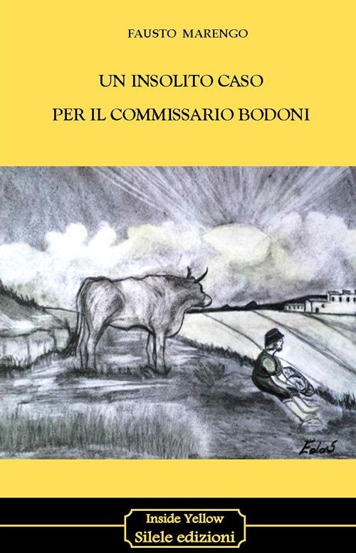Libro - Fausto Marengo - Un Insolito Caso Per Il Commissario Bodoni  - Silele
