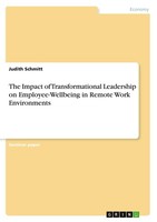 The Impact Of Transformational Leadership On Employee-Wellbeing In Remote Work E