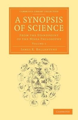 A Synopsis of Science: From the Standpoint of the Nyaya Philosophy by James R. B