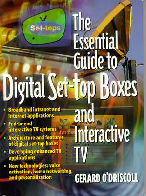 The Essential Guide to Digital Set-Top Boxes and Interactive TV by O'Driscoll, 