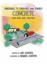 Concrete: Work Hard. Work Together. (Marshall T. Trowel and Family)