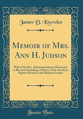Memoir of Mrs Ann H Judson Wife of the Rev Adonira