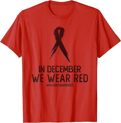 AIDS HIV Awareness Ribbon In December We Wear Red Unisex T-Shirt