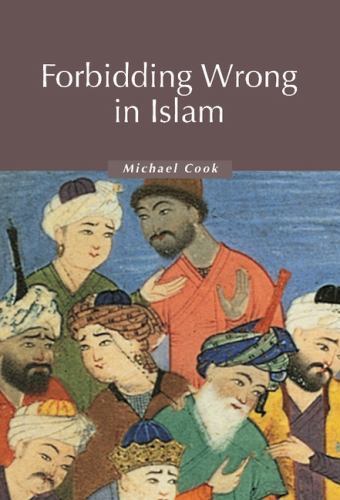 Forbidding Wrong in Islam An Introduction Cook Hardback 9780521829137