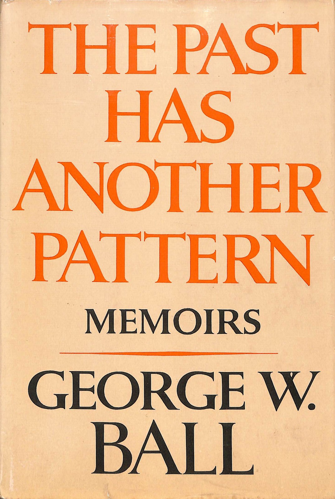 The Past Has Another Pattern, Memoirs by Ball, William B