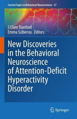 New Discoveries in the Behavioral Neuroscience of Attention-Deficit Hyperactivit
