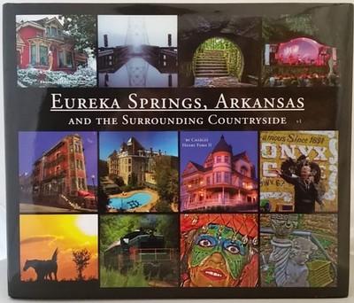 Eureka Springs Arkansas and the Surrounding Countryside v1 Ford, Charles Hen...
