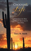 Tracy M. Smith | Choosing Life | Taschenbuch | Englisch (2014) | Westbow Press