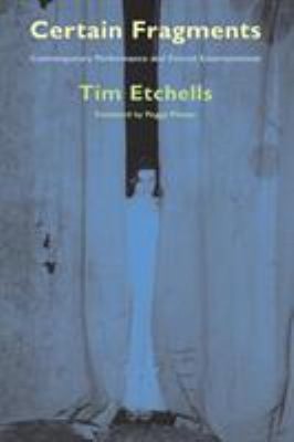 Certain Fragments : Texts and Writings on Performance Paperback T