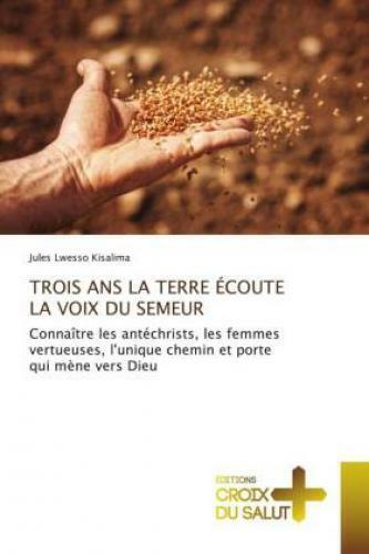 Thumbnail - Trois Ans La Terre Écoute La Voix Du Semeur Connaître Les Antéchrists,
