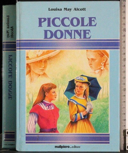 PICCOLE DONNE. LOUISA MAY ALCOTT. MALIPIERO.