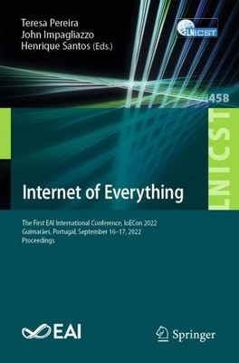 Internet of Everything: The First EAI International Conference, IoECon 2022, Gui