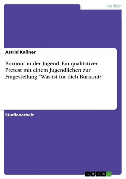 Astrid KaßNer | Burnout In Der Jugend. Ein Qualitativer Pretest Mit Einem...-image