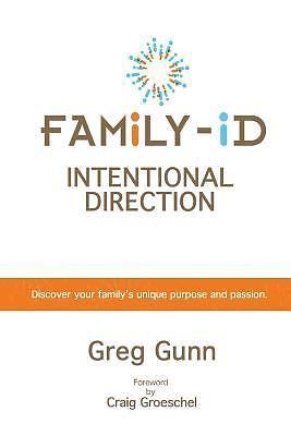 Family-id --- Intentional Direction: Discover Your Family's Unique Purpose and
