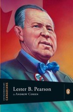 Extraordinary Canadians Lester B Pearson by Andrew Cohen