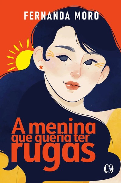 Fernanda Moro | A Menina Que Queria Ter Rugas | Taschenbuch | Portugiesisch-image