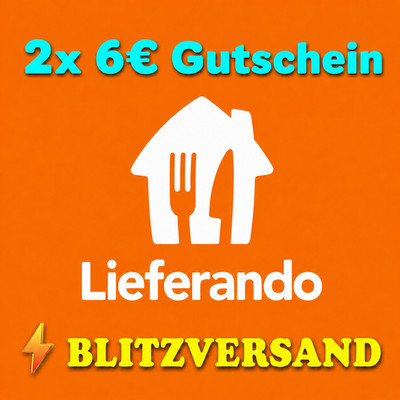 Lieferando 2x 6  Gutschein - MBW 15  / Neu- & Bestandskunden 24/7 BLITZVERSAND 