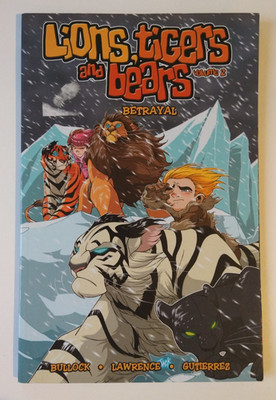 LIONS, TIGERS & BEARS VOLUME 2: BETRAYAL By Mike Bullock