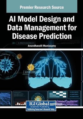 AI Model Design and Data Management for Disease Prediction by Anandhavalli Munia