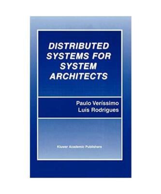 Distributed Systems for System Architects, Luís Rodrigues, Paulo Veríssimo