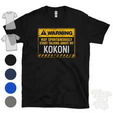 WARNING MAY SPONTANEOUSLY START TALKING ABOUT MY KOKONI T-SHIRT