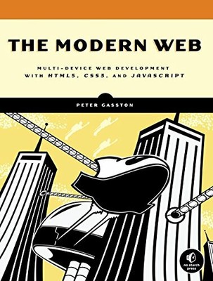 The Modern Web: Multi-Device Web Development with H by Gasston, Peter 1593274874