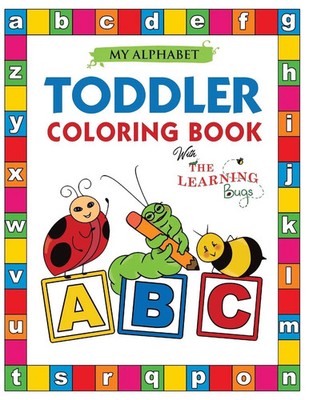 My Alphabet Toddler Coloring Book with The Learning Bugs The Learning Bugs Buch