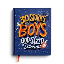 30 Stories for Boys with God-Sized Dreams