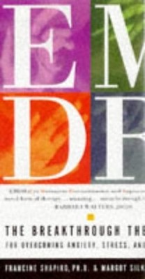 Emdr: The Breakthrough Therapy For Overcoming Anxiety, Stress, And Trauma - ...