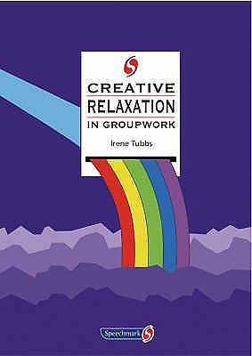 Creative Relaxation in Groupwork (Creative Activities in Groupwork)