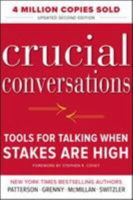 Crucial Conversations Tools for Talking When Stakes Are High, Second Edition by