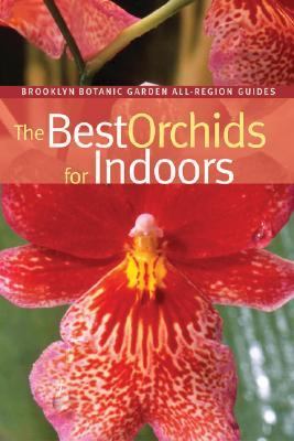The Best Orchids for Indoors (Brooklyn Botanic Garden All-Region Guide)