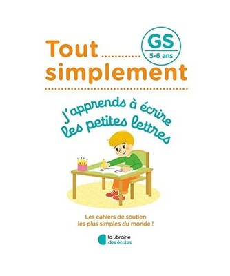 Tout simplement - GS - J'apprends à écrire les petites lettres, Delauche, Cél