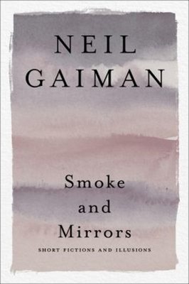 Smoke and Mirrors : Short Fictions and Illusions Paperback Neil G